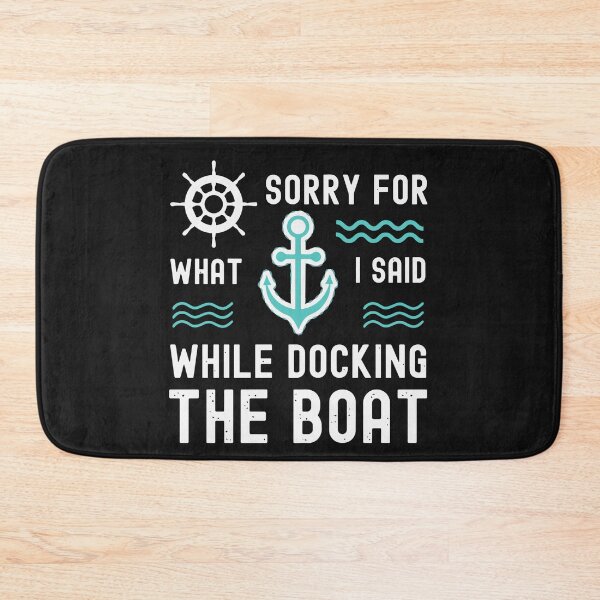Item preview, Sorry For What I Said While Docking The Boat Boating Captain designed and sold by Pitchou07.