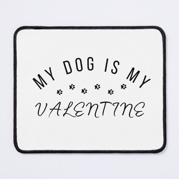 Item preview, My Dog Is My Valentine designed and sold by GbzDigital.
