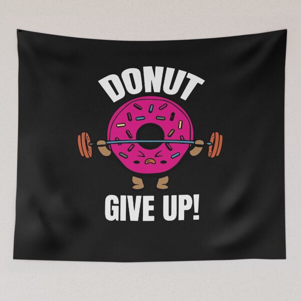 Item preview, Funny Donut Give Up Inspirational Workout Donut  designed and sold by Pitchou07.
