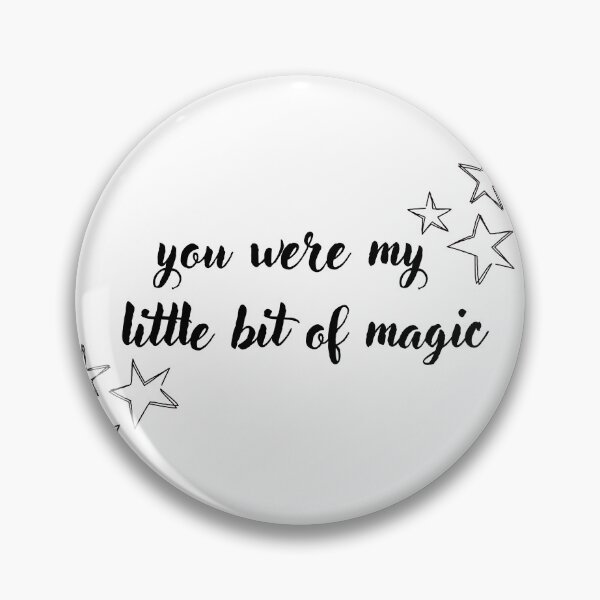 Item preview, You were my little bit of magic designed and sold by LucyRSmith.