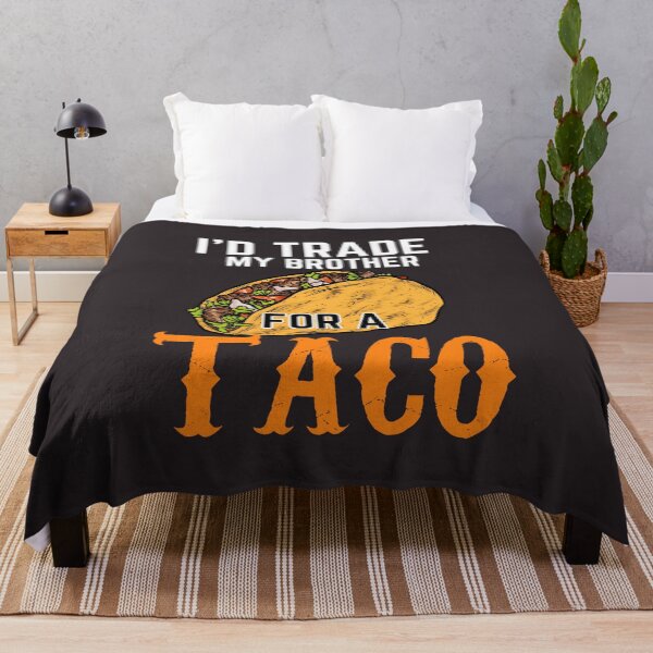 Item preview, I'd trade my brother for a taco designed and sold by Benchamart.