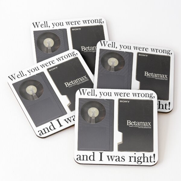 Item preview, As right as Betamax! designed and sold by BrainFartDesign.