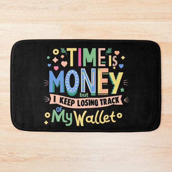 Item preview, Time is money, but I keep losing track of my wallet designed and sold by moderncolor.