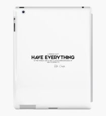 have everything - kate chopin iPad Case/Skin