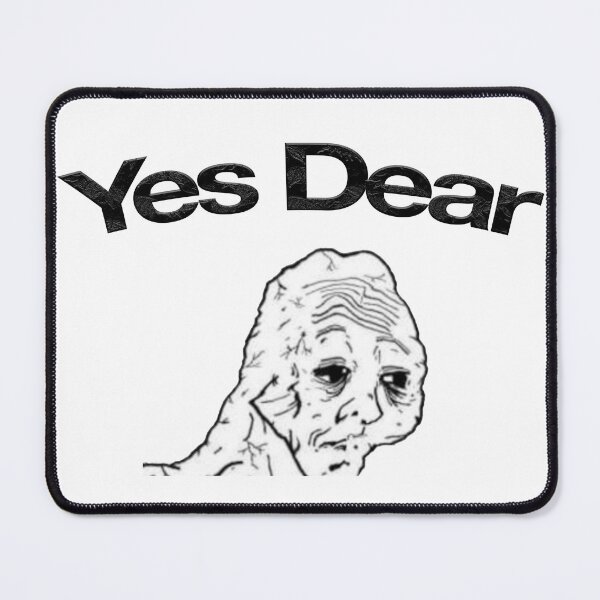 Item preview, Yes Dear... designed and sold by TheMilkManMan.