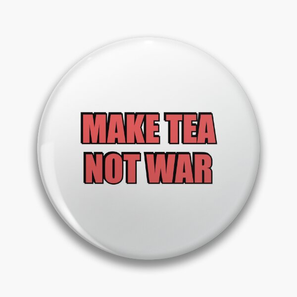 Item preview, Make Tea Not War designed and sold by Inspirationmotivation.
