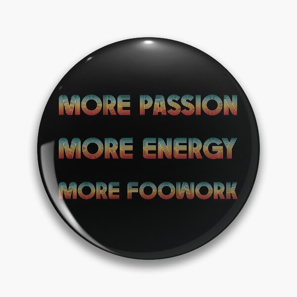 Item preview, More Passion More Energy More Footwork designed and sold by T-shirt-Designs.