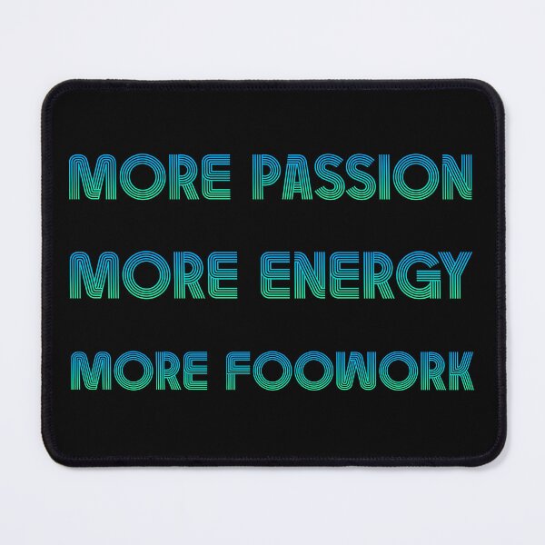 Item preview, More Passion More Energy More Footwork Green designed and sold by T-shirt-Designs.