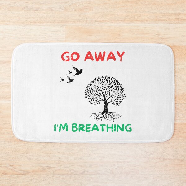 Item preview, Go away i'm breathing designed and sold by Gilpro Designs.