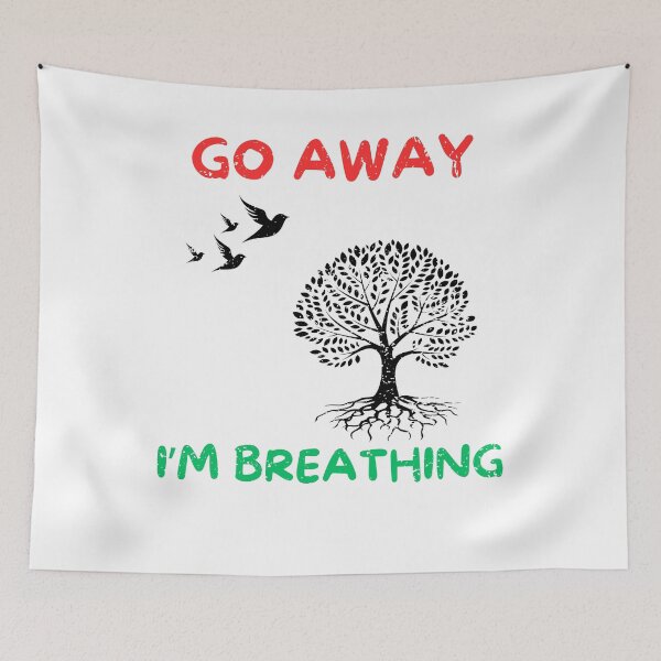 Item preview, Go away i'm breathing designed and sold by Gilpro Designs.