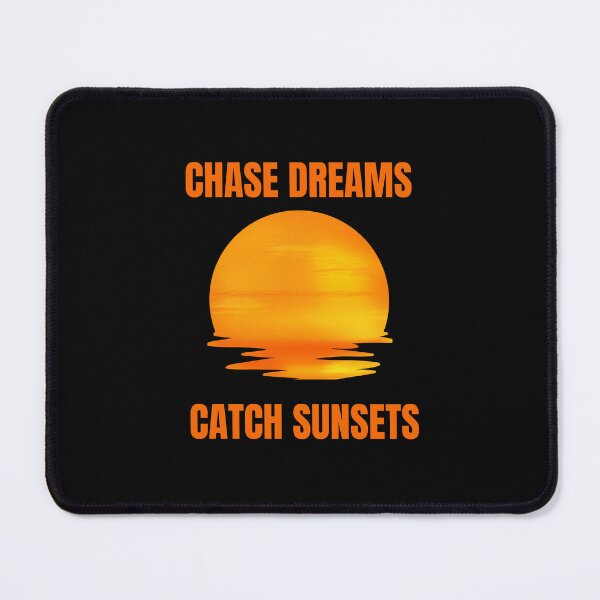 Item preview, Chase Dreams, Catch Sunsets designed and sold by Create.Inspire. Repeat.