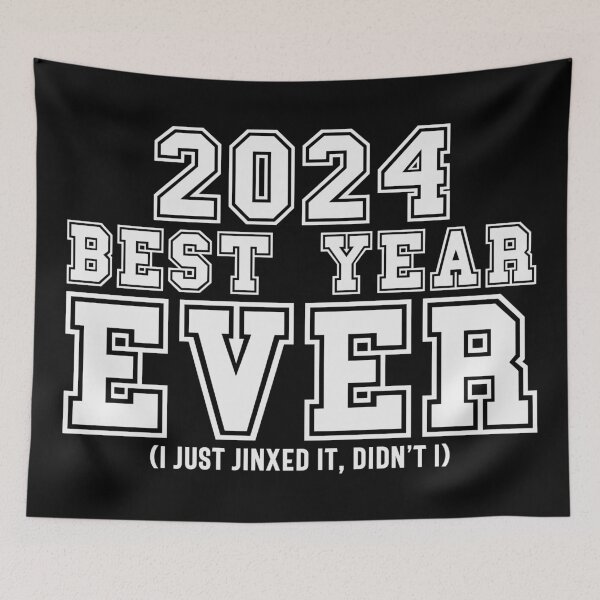 Item preview, 2024: Best Year Ever (I Just Jinxed It, Didn't I) - Funny New Year 2024 (White Design) designed and sold by Spiprinto.
