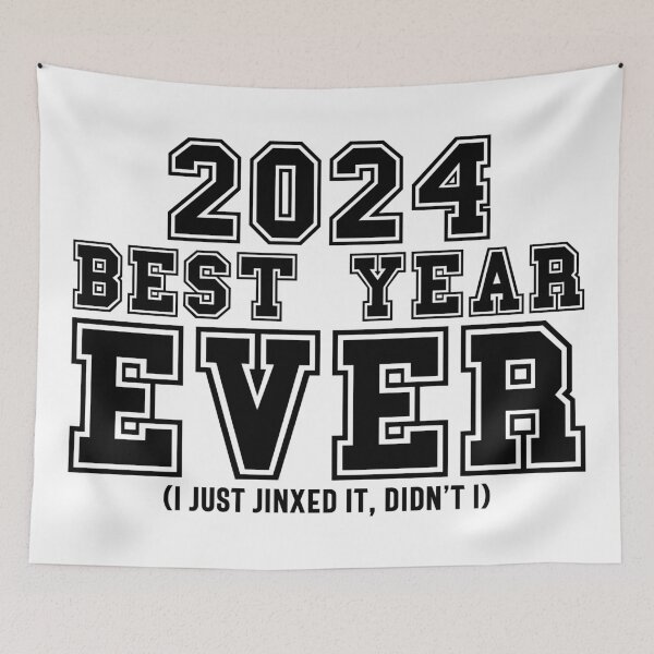 Item preview, 2024: Best Year Ever (I Just Jinxed It, Didn't I) - Funny New Year 2024 (Black Design) designed and sold by Spiprinto.