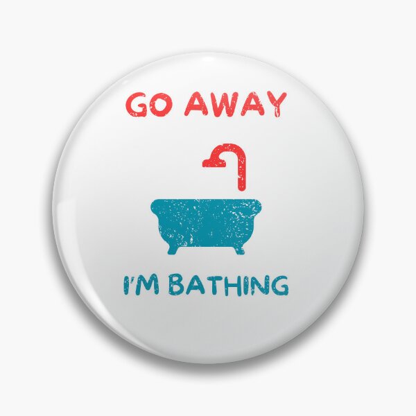 Item preview, Go away i'm bathing designed and sold by Gilpro Designs.