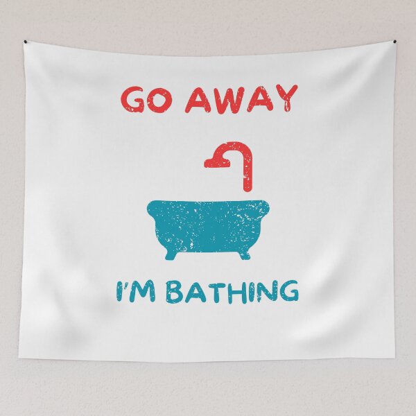 Item preview, Go away i'm bathing designed and sold by Gilpro Designs.