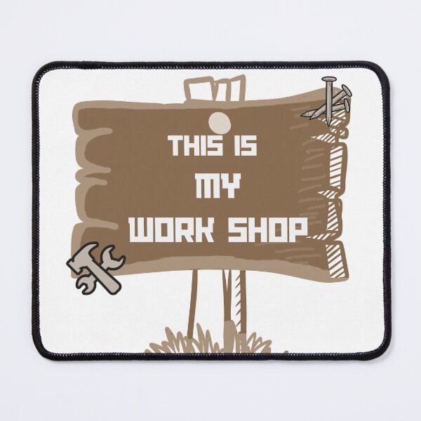 Item preview, This Is My Work Shop designed and sold by SimpleP.