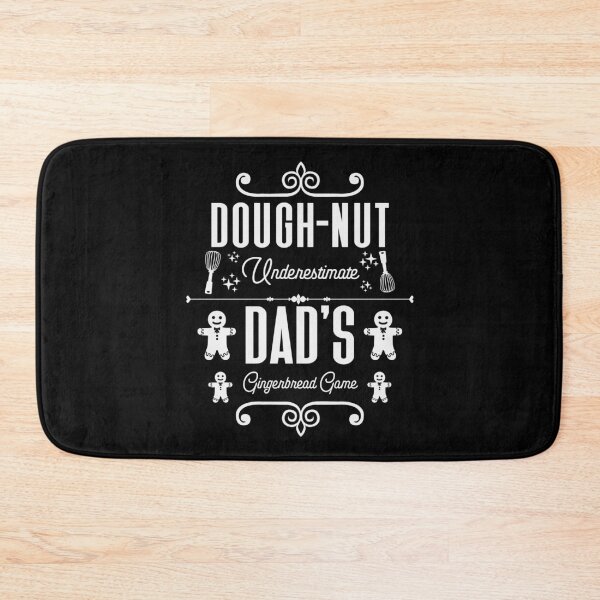 Item preview, Dough-nut Underestimate Dad's Gingerbread Game - Father's Gingerbread Cookies (White Design) designed and sold by Spiprinto.