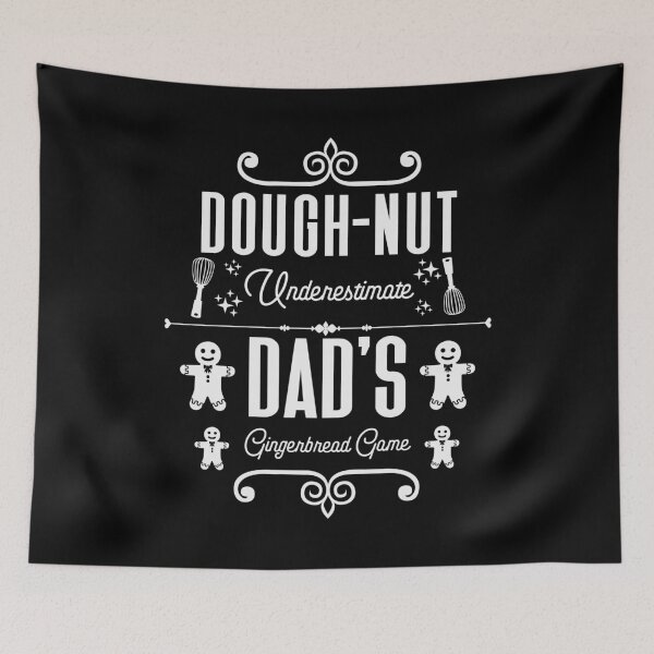 Item preview, Dough-nut Underestimate Dad's Gingerbread Game - Father's Gingerbread Cookies (White Design) designed and sold by Spiprinto.
