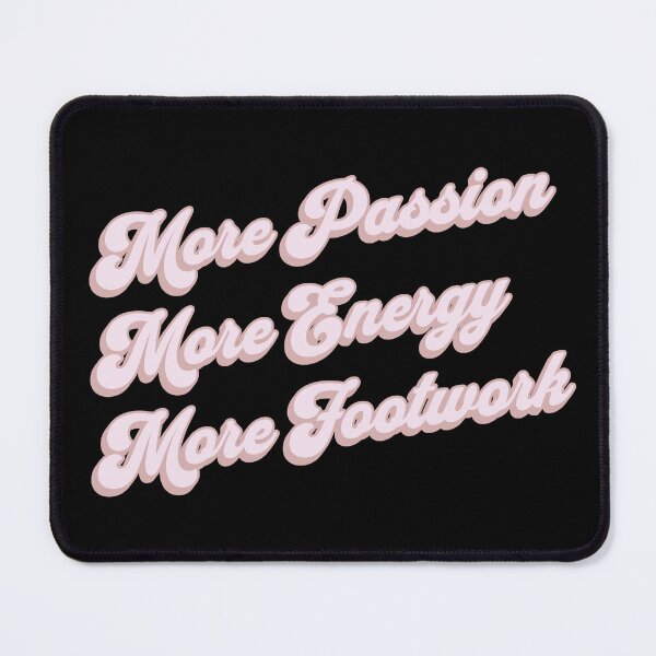 Item preview, More Passion More Energy More Footwork designed and sold by PaperScaped.