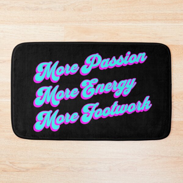 Item preview, More Passion More Energy More Footwork designed and sold by PaperScaped.