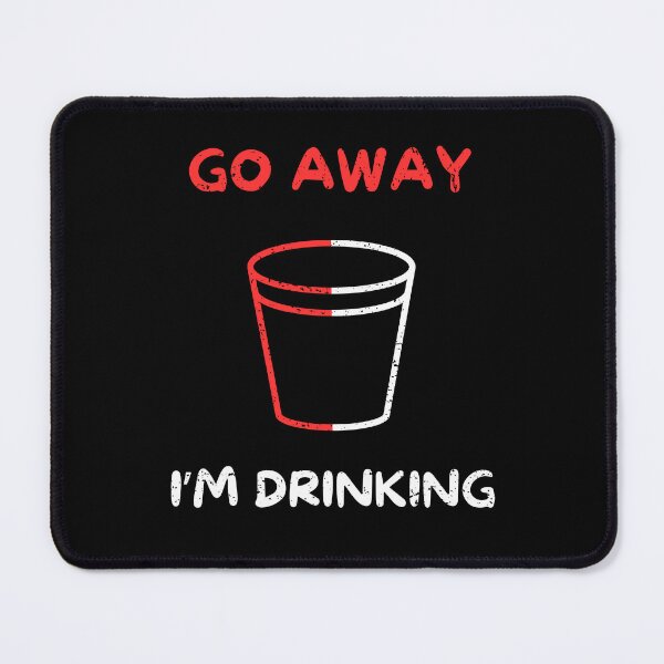 Item preview, Go away i'm drinking designed and sold by Gilpro Designs.