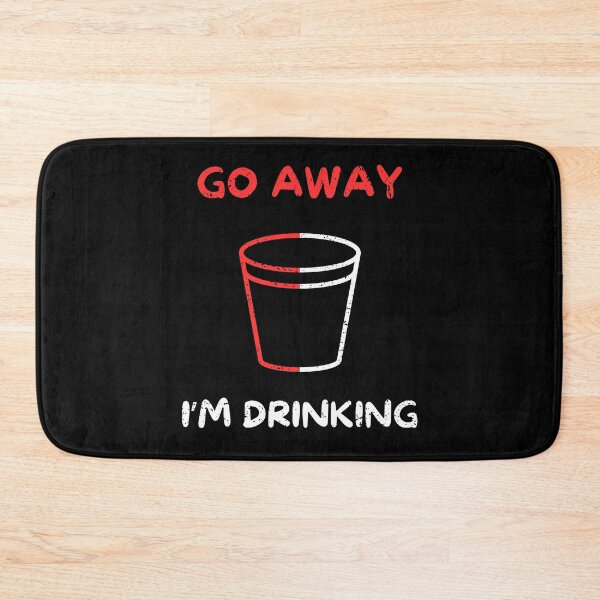 Item preview, Go away i'm drinking designed and sold by Gilpro Designs.