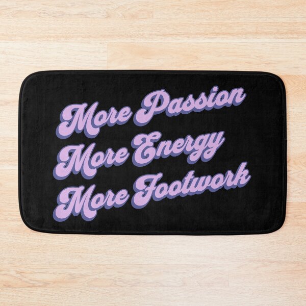 Item preview, More Passion More Energy More Footwork designed and sold by PaperScaped.