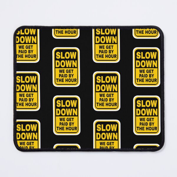 Item preview, slow down we get paid by the hour  designed and sold by Big  Donuts ⭐⭐⭐⭐⭐.