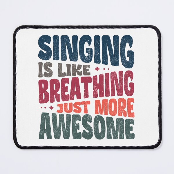 Item preview, Singing is like breathing just more awesome designed and sold by Line2Rhyme.