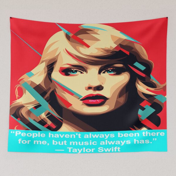Item preview, “People haven't always been there for me, but music always has.” ― Taylor Swift designed and sold by CanvasLady.