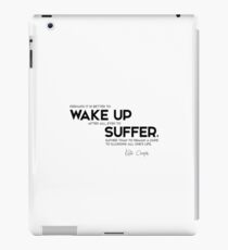 wake up, suffer - kate chopin iPad Case/Skin
