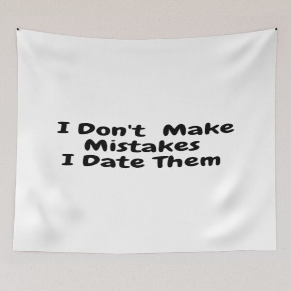 Item preview, I don't make mistakes I date them  designed and sold by RetseEster.