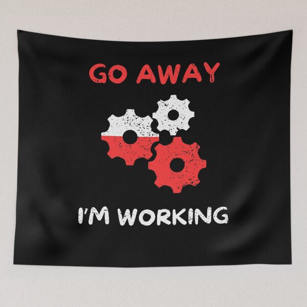 Item preview, Go away i'm working designed and sold by Gilpro Designs.