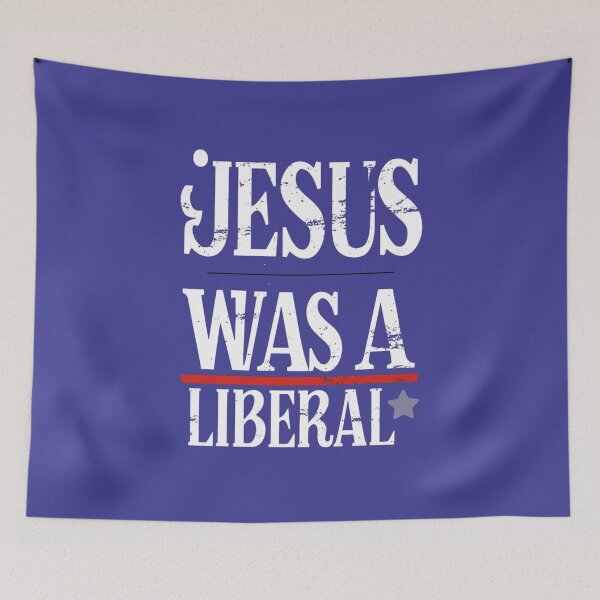 Artikelvorschau, Jesus was a liberal - quote entworfen und verkauft von Superdealkoeln.