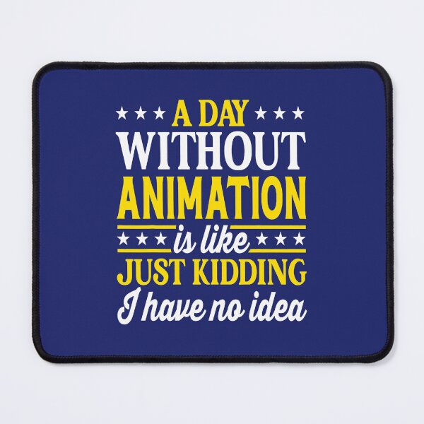 Item preview, A Day Without Animation Funny Animation designed and sold by caloudiaminart.