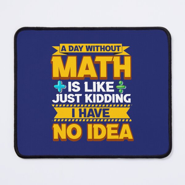 Item preview, A Day Without Math Funny Math Teacher Math Geek Mathlete Fun designed and sold by caloudiaminart.