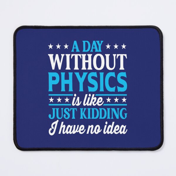 Item preview, A Day Without Physics Funny Physics Teacher Physics designed and sold by caloudiaminart.
