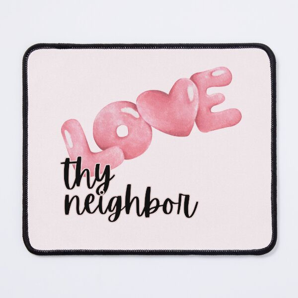 Item preview, Love Thy Neighbor designed and sold by Quote Gallery.