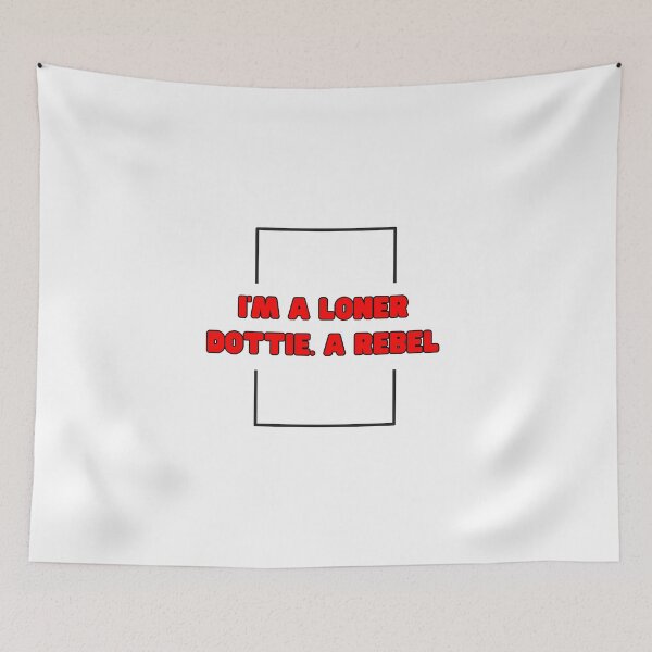 Item preview, Peewee Herman quote i'm a loner dottie. a rebel designed and sold by SanadDiab.