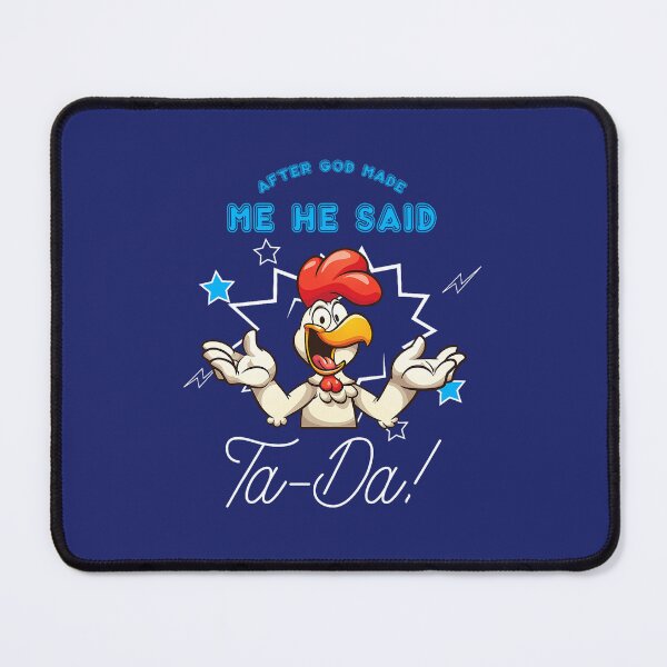 Item preview, Chicken Animal Funny After God Made Me He Said TaDa designed and sold by caloudiaminart.