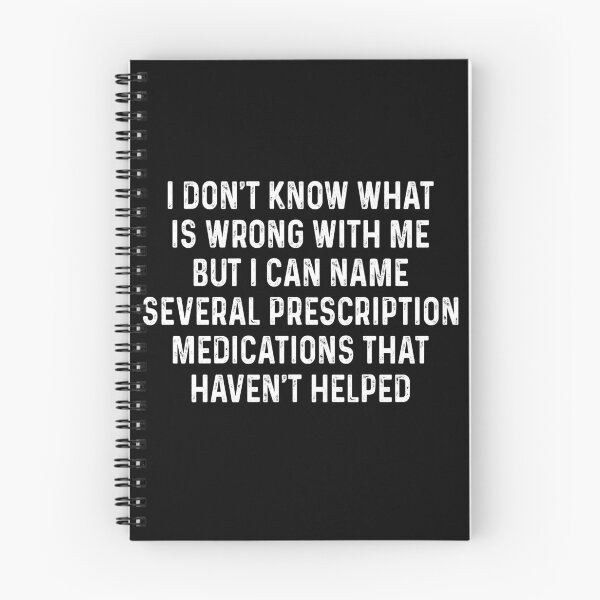 Item preview, I don't know what is wrong with me but I can name several prescription medications that haven't helped designed and sold by TedFlogar.