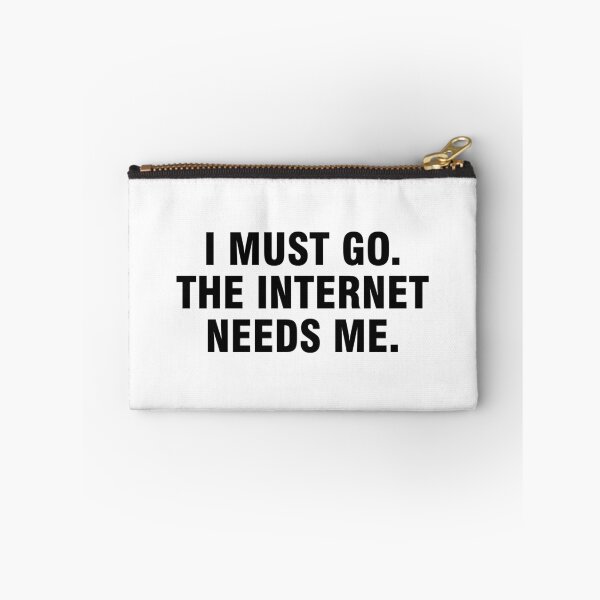 Item preview, I must go The internet needs me designed and sold by allthetees.