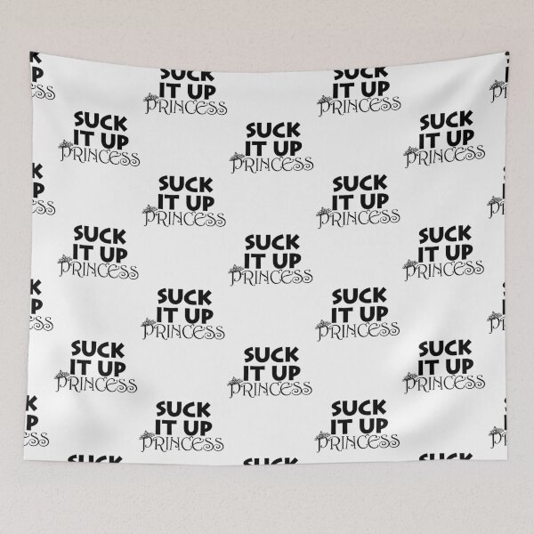 Item preview, suck it up princess designed and sold by Jayson Gaskell Photography.