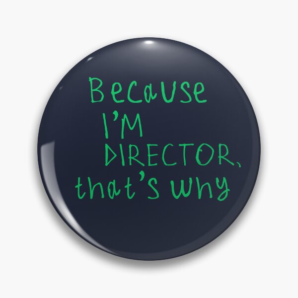 Item preview, Because I'm The DIRECTOR designed and sold by kinpirks.