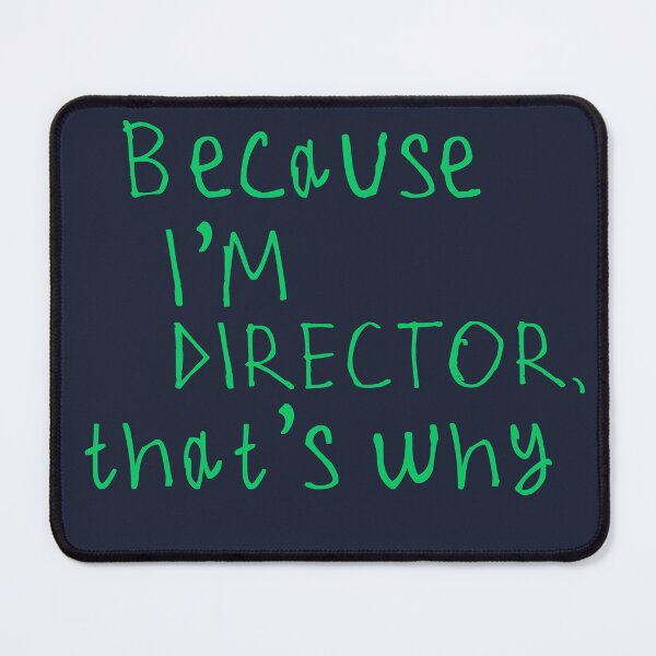 Item preview, Because I'm The DIRECTOR designed and sold by kinpirks.