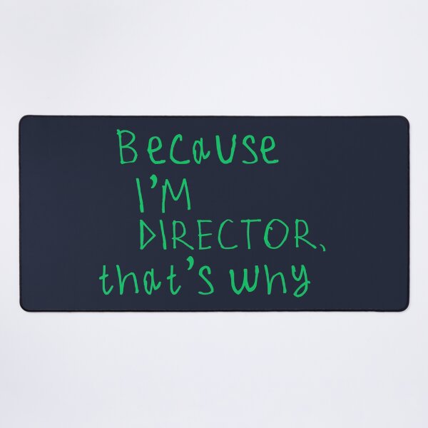 Item preview, Because I'm The DIRECTOR designed and sold by kinpirks.
