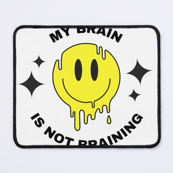 Item preview, My Brain is not Braining designed and sold by Lulus-H-art.