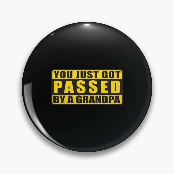 Item preview, you just got passed by a grandpa funny car bumper designed and sold by teeshop87.