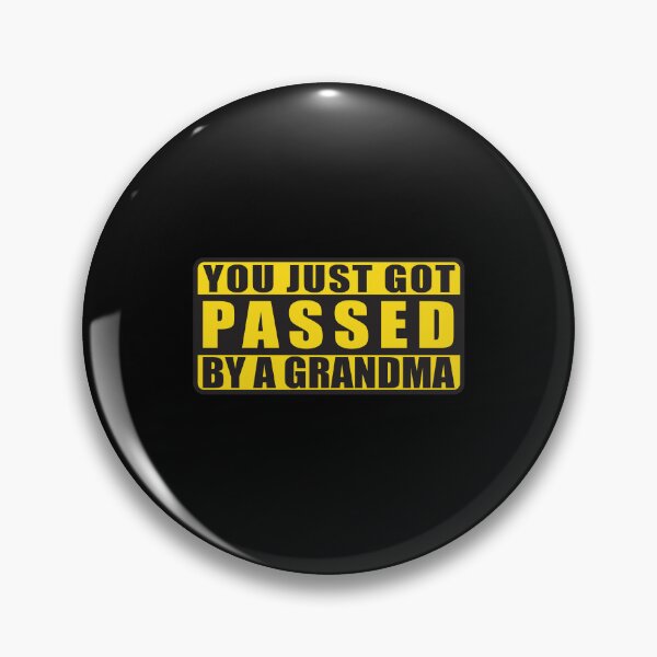 Item preview, you just got passed by a grandma funny car bumper designed and sold by teeshop87.