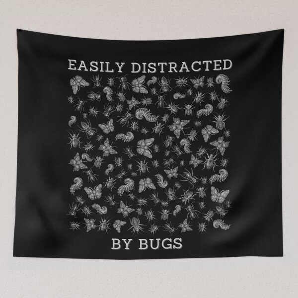Item preview, Easily Distracted By Bugs designed and sold by FreshArtFusion.